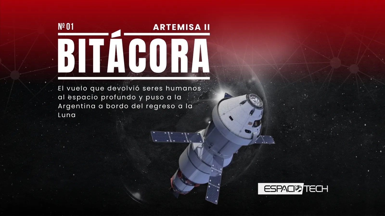Espacio Tech lanza “Bitácora”, su nuevo dossier editorial con una edición especial sobre Artemisa II.